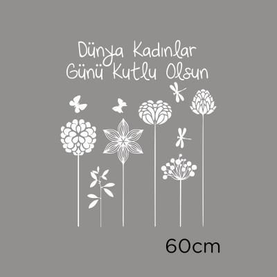 Aşağıdan Yukarı Çiçekler ve 8 Mart Kadınlar Günü Kutlu Olsun Yazısı Cam Vitrin Stickerı 60cm