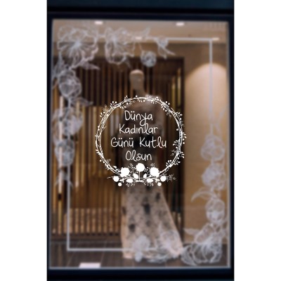 Taç Çiçekler ve 8 Mart Kadınlar Günü Kutlu Olsun Yazısı Cam Vitrin Stickerı 60cm