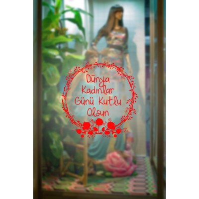 Taç Çiçekler ve 8 Mart Kadınlar Günü Kutlu Olsun Yazısı Cam Vitrin Stickerı 60cm