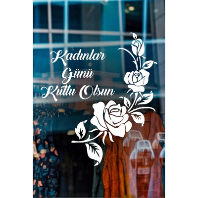 Zarif Güller ve 8 Mart Kadınlar Günü Kutlu Olsun Yazısı Cam Vitrin Stickerı 60cm