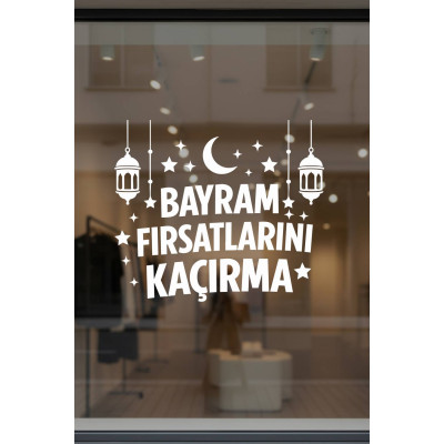 Bayram Fırsatlarını Kaçırma Vitrin Cam Sticker – Bayram Kampanyası Mağaza Süslemesi