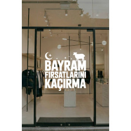 Bayram Fırsatlarını Kaçırma Cam Vitrin Sticker – Kurban Bayramı Yazısı