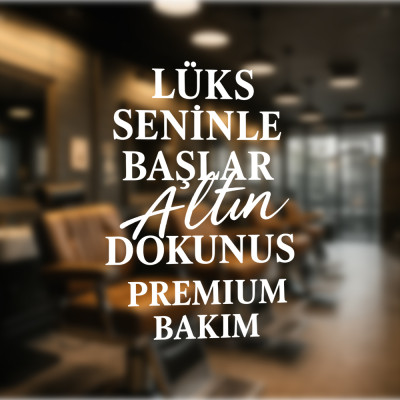 Lüks Seninle Başlar - Premium Bakım Vitrin Cam Stickerı