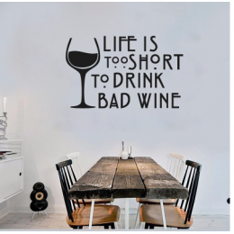 Life Is Too Short To Drink Bad Wine  Duvar Stickerı