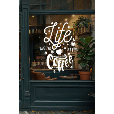Kafe ve Restoranlara Özel Life Begins After Coffee Yazılı Cam Sticker – Kafe Duvar & Vitrin Dekoru – Kahve Temalı Yazı Sticker