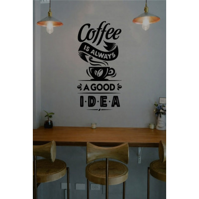 Coffee Is Always A Good Idea Yazılı Cam Sticker – Kafe Duvar & Vitrin Dekoru – Kahve Temalı Yazı Sticker
