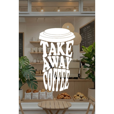 Take Away Coffee Cam Sticker – Kafe & Restoran Vitrin Yazısı – Paket Servis Cam Dekoru