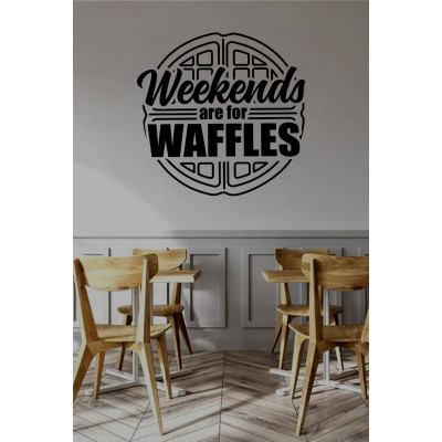 Weekends Are For Waffles Cam Sticker – Kafe & Tatlıcı Duvar Dekoru – Waffle Temalı Yazı Sticker