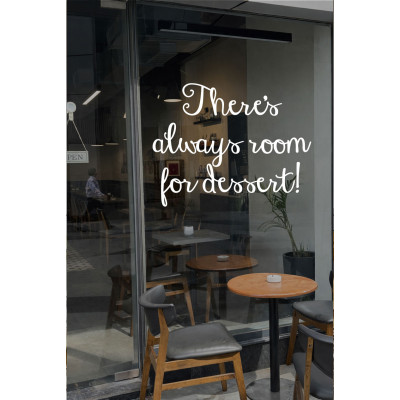 There’s Always Room for Dessert Cam Sticker – Kafe & Tatlıcı Duvar Dekoru – Dessert Yazı Sticker