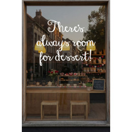 There’s Always Room for Dessert Cam Sticker – Kafe & Tatlıcı Duvar Dekoru – Dessert Yazı Sticker