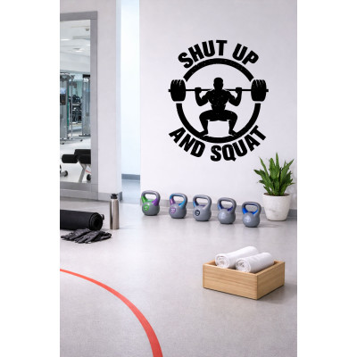 Spor Salonu Duvar Sticker – Shut Up and Squat Fitness Motivasyon Yazısı - Duvar Çıkartması