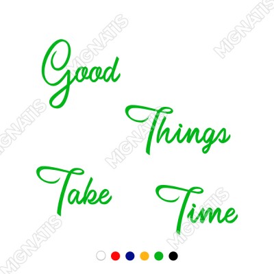 El Yazısı Good Things Take Time Duvar Yazısı Sticker 60x60cm