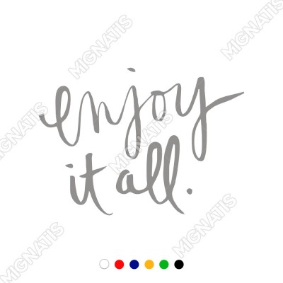 El Yazısı ile Yazılmış Enjoy İt All Yazısı Sticker 60x43cm