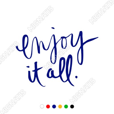 El Yazısı ile Yazılmış Enjoy İt All Yazısı Sticker 60x43cm