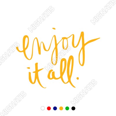 El Yazısı ile Yazılmış Enjoy İt All Yazısı Sticker 60x43cm
