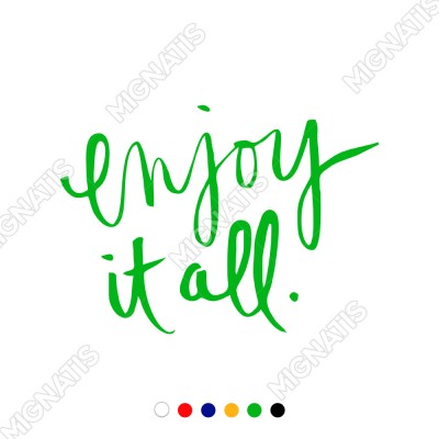 El Yazısı ile Yazılmış Enjoy İt All Yazısı Sticker 60x43cm