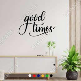 El Yazısı ile Yazılmış Good Times Duvar Yazısı Sticker 60x41 cm