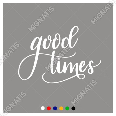 El Yazısı ile Yazılmış Good Times Duvar Yazısı Sticker 60x41 cm