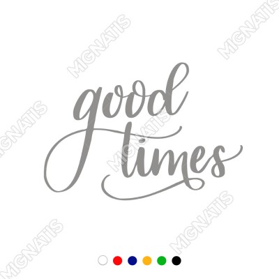 El Yazısı ile Yazılmış Good Times Duvar Yazısı Sticker 60x41 cm