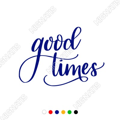 El Yazısı ile Yazılmış Good Times Duvar Yazısı Sticker 60x41 cm