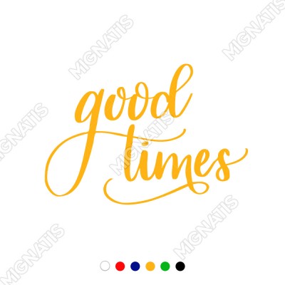 El Yazısı ile Yazılmış Good Times Duvar Yazısı Sticker 60x41 cm