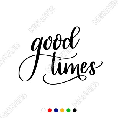 El Yazısı ile Yazılmış Good Times Duvar Yazısı Sticker 60x41 cm