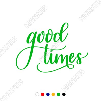 El Yazısı ile Yazılmış Good Times Duvar Yazısı Sticker 60x41 cm