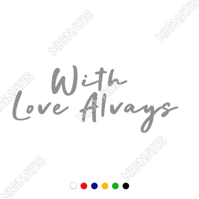 El Yazısı ile Yazılmış With Love Alvays Yazısı Sticker 60x24cm