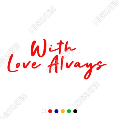 El Yazısı ile Yazılmış With Love Alvays Yazısı Sticker 60x24cm