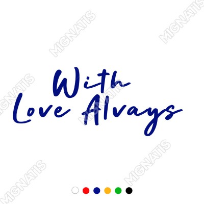 El Yazısı ile Yazılmış With Love Alvays Yazısı Sticker 60x24cm