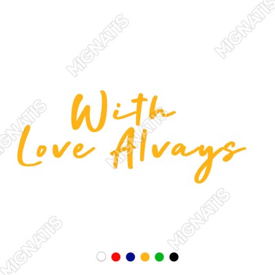 El Yazısı ile Yazılmış With Love Alvays Yazısı Sticker 60x24cm