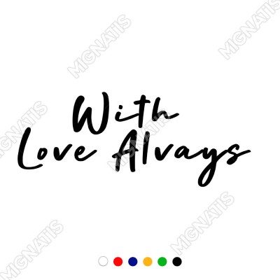 El Yazısı ile Yazılmış With Love Alvays Yazısı Sticker 60x24cm