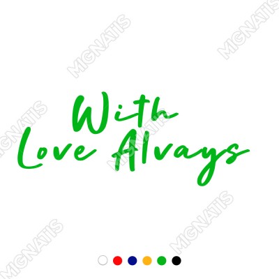 El Yazısı ile Yazılmış With Love Alvays Yazısı Sticker 60x24cm