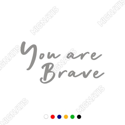 El Yazısı ile Yazılmış You Are Brave Yazısı Sticker 60x30cm
