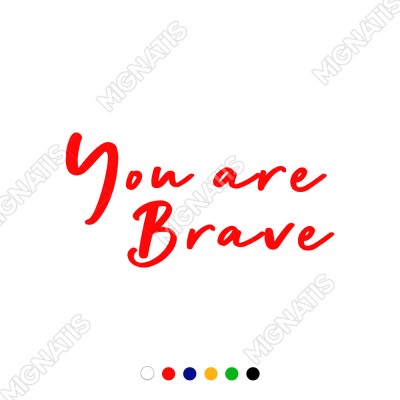 El Yazısı ile Yazılmış You Are Brave Yazısı Sticker 60x30cm