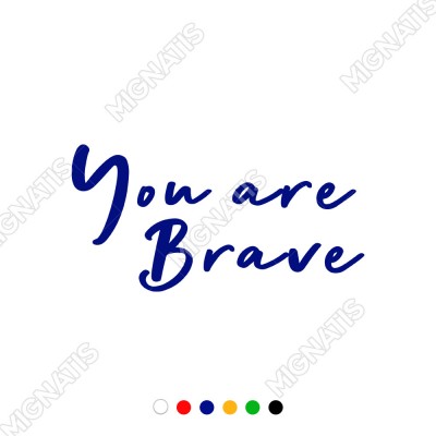 El Yazısı ile Yazılmış You Are Brave Yazısı Sticker 60x30cm