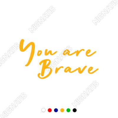 El Yazısı ile Yazılmış You Are Brave Yazısı Sticker 60x30cm