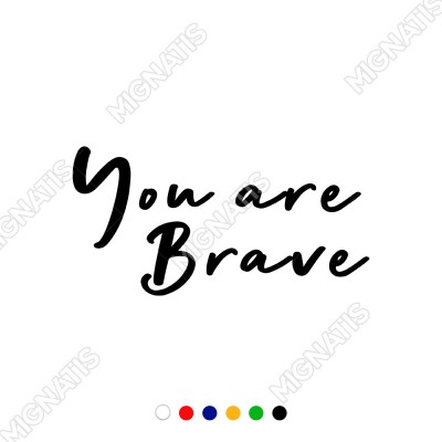 El Yazısı ile Yazılmış You Are Brave Yazısı Sticker 60x30cm