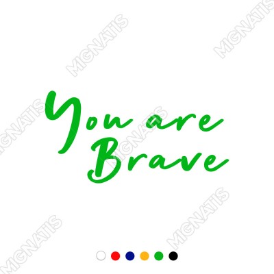El Yazısı ile Yazılmış You Are Brave Yazısı Sticker 60x30cm