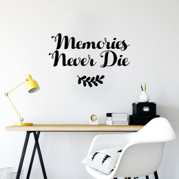 Memories Never Die Duvar Yazısı Duvar Stickerı 60x39cm