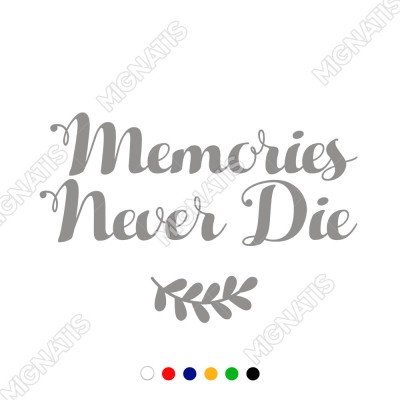 Memories Never Die Duvar Yazısı Duvar Stickerı 60x39cm