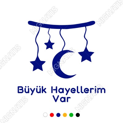 Büyük Hayellerim Var Çocuk Odası Duvar Yazısı Sticker 60x40cm