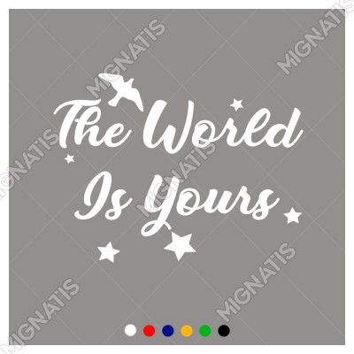 The World Is Yours Duvar Yazısı Sticker 60x40cm