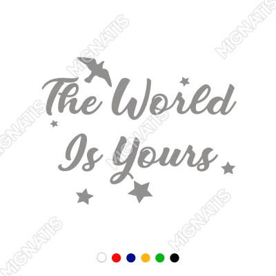 The World Is Yours Duvar Yazısı Sticker 60x40cm
