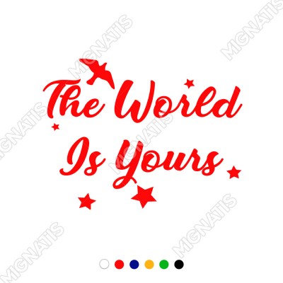 The World Is Yours Duvar Yazısı Sticker 60x40cm