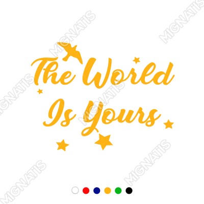 The World Is Yours Duvar Yazısı Sticker 60x40cm