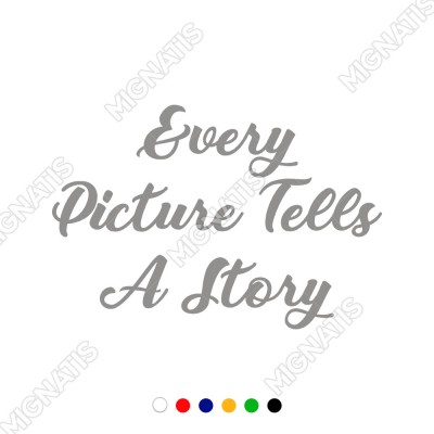 Every Picture Tells A Story Duvar Yazısı Sticker 60x57cm