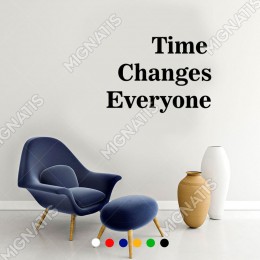 Time Changes Everyone Duvar Yazısı Sticker 60x44cm