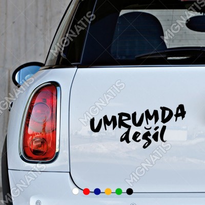 Umrumda Değil Yazısı Araç ve Duvar İçin Sticker Yapıştırma