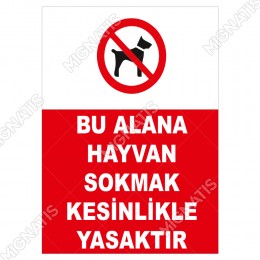 Bu Alana Hayvan Sokmak Kesinlikle Yasaktir Levhası
